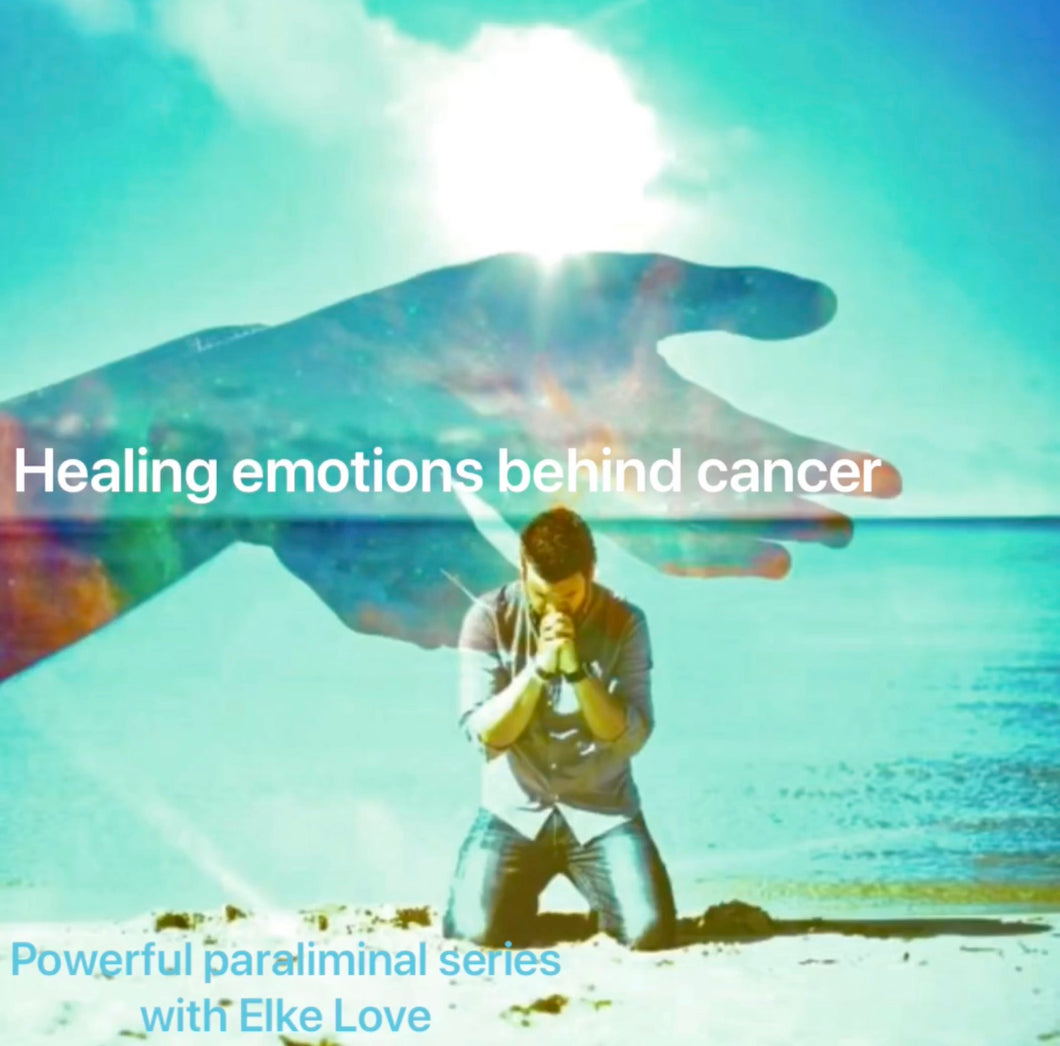 Healing emotions behind cancer with Elke Love