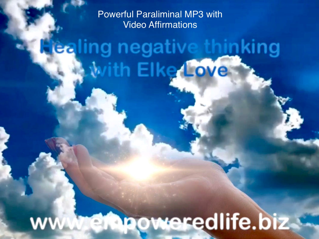 Powerful, Life Changing MP3 with Video Affirmations ‘Healing Negative Thinking’