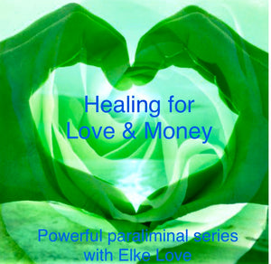 Healing for Love & Money -  Powerful Paraliminal with Elke Love